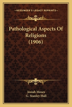 Paperback Pathological Aspects Of Religions (1906) Book