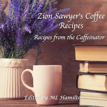 Paperback Zion Sawyer's Coffee Recipes Book