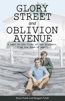 Paperback Glory Street and Oblivion Avenue: A year in the lives of two brothers, from the dawn of email Book