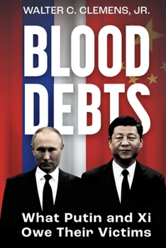 Paperback Blood Debts: What Do Putin and Xi Owe Their Victims? Book