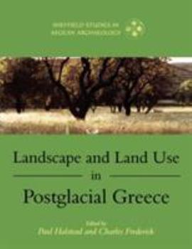 Paperback Landscape and Land Use in Postglacial Greece Book