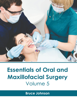 Hardcover Essentials of Oral and Maxillofacial Surgery: Volume 5 Book