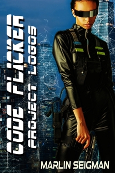 Paperback Code Flicker: Project Logos: A Cyberpunk Thriller Book