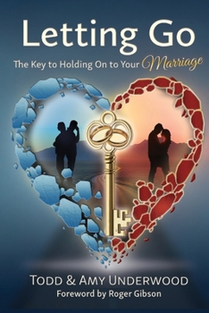 Paperback Letting Go: The Key to Holding On to Your Marriage Book