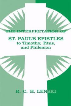 Paperback The Interpretation of St. Paul's Epistles to Timothy, Titus, and Philemon Book