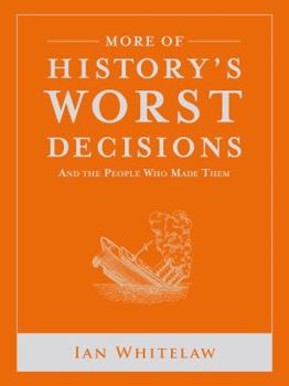 Paperback More Of History's Worst Decisions Book