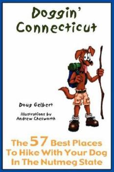 Paperback Doggin' Connecticut - The 57 Best Places to Hike with Your Dog in the Nutmeg State Book