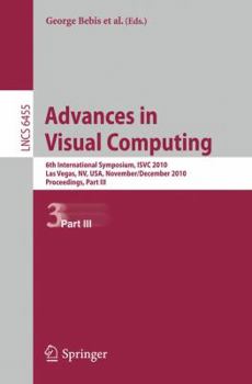 Paperback Advances in Visual Computing: 6th International Symposium, Isvc 2010, Las Vegas, Nv, Usa, November 29 - December 1, 2010, Proceedings, Part III Book