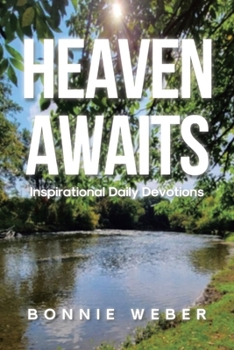 Paperback Heaven Awaits: Inspirational Daily Devotions Book