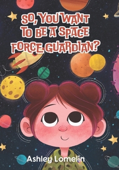 Paperback So, You Want To Be A Space Force Guardian? Book