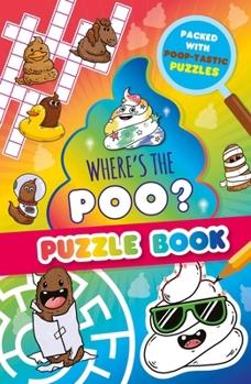 Paperback Where's the Poo? a Pooptastic Puzzle Book