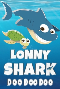 Lonny: Lonny Shark Doo Doo Doo Notebook Journal For Drawing or Sketching Writing Taking Notes, Personolized Gift For Lonny