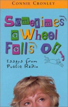 Paperback Sometimes a Wheel Falls Off: Essays from Public Radio Book
