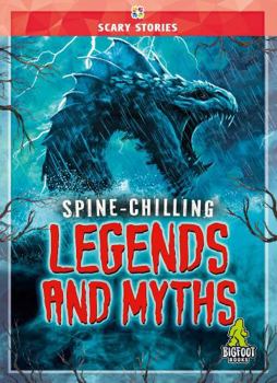 Spine-Chilling Legends and Myths - Scary Stories Series, Entertaining Reading with Pictures & Fun Facts for Grades 2-5 - Bigfoot Books Collection