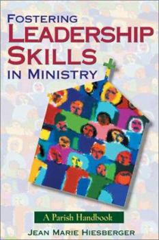Paperback Fostering Leadership Skills in Ministry: A Parish Handbook Book