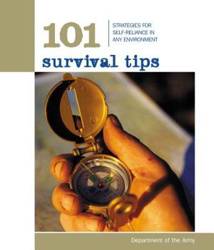 Paperback 101 Survival Tips: Strategies for Self-Reliance in Any Environment Book