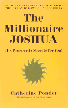 Paperback The Millionaire Joshua: His Prosperity Secrets for You! (Millionaires of the Bible Series) Book