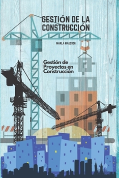 Paperback Gestión de la Construcción: Gestión de Proyectos en Construcción [Spanish] Book