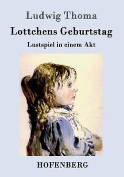 Paperback Lottchens Geburtstag: Lustspiel in einem Akt [German] Book