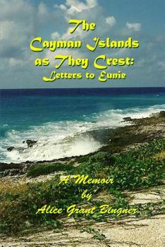 Paperback The Cayman Islands as they Crest: Letters to Eunie Book