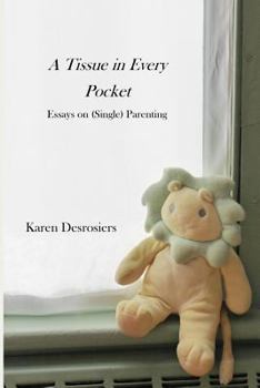 Paperback A Tissue in Every Pocket: Essays on (Single) Parenting Book