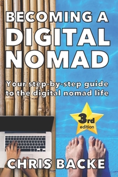 Paperback Becoming a Digital Nomad: Your Step By Step Guide To The Digital Nomad Lifestyle Book