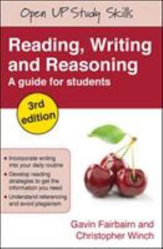 Reading, Writing and Reasoning: A Guide for Students - Book  of the Open Up Study Skills