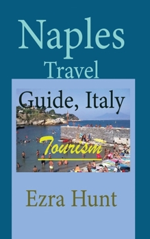 Paperback Naples Travel Guide, Italy: Tourism Book