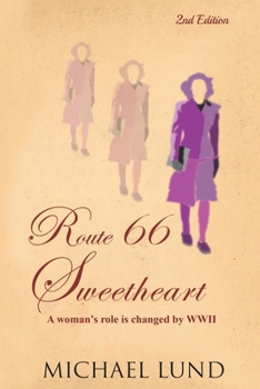 Paperback Route 66 Sweetheart: A woman's role is changed by WWII Book