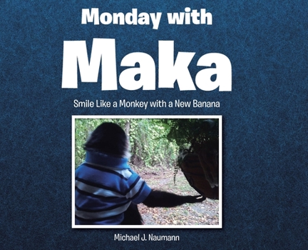 Hardcover Monday with Maka: Smile Like a Monkey with a New Banana Book