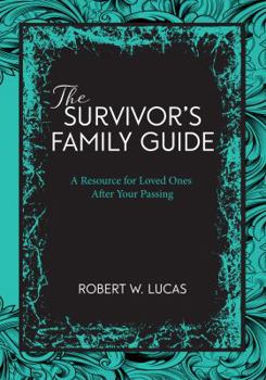 Paperback Suvivor's Family Guide: A Resource for Loved Ones After Your Passing Book