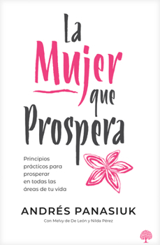 Paperback La Mujer Que Prospera: Principios Que Transformarán Tu Familia, Finanzas Y Vida [Spanish] Book