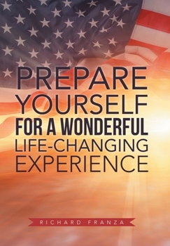 Hardcover Prepare Yourself for a Wonderful Life-Changing Experience Book