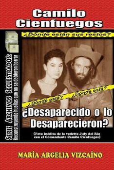 Paperback Camilo Cienfuegos: ¿Desaparecido o lo desaparecieron? [Spanish] Book