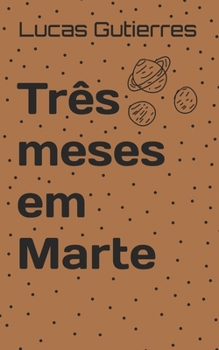 Paperback Três meses em Marte [Portuguese] Book