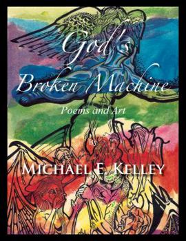 Hardcover God's Broken Machine: Poems and Art Book