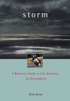 Hardcover Storm: A Motorcycle Journey of Love, Endurance, and Transformation Book