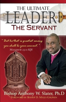 Paperback The Ultimate Leader the Servant Book