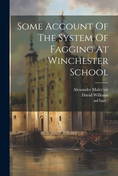 Paperback Some Account Of The System Of Fagging At Winchester School Book