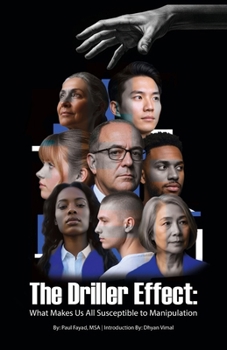 Paperback The Driller Effect: What Makes Us All Susceptible to Manipulation Book