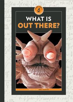 What Is Out There? - Book  of the Think Like a Scientist