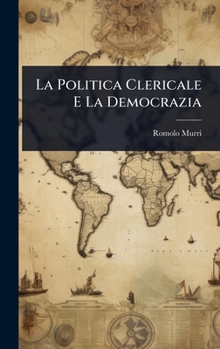 Hardcover La Politica Clericale E La Democrazia [Italian] Book