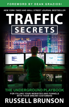 Hardcover Traffic Secrets: The Underground Playbook for Filling Your Websites and Funnels with Your Dream Customers Book