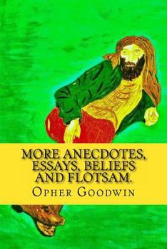 Paperback More Anecdotes, Essays, Beliefs and flotsam. Book