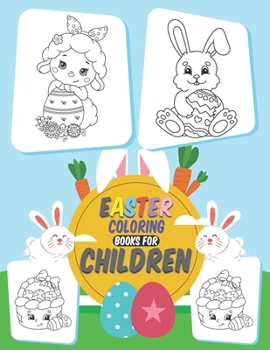 Paperback Easter Coloring Books For Children: Happy Easter Coloring Book for Boys and Girls, Easter Egg Coloring Book For Toddlers 80 Pages Book, Happy Easter A Book