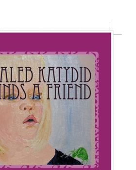 Paperback Kaleb Katydid Finds a Friend: Shan Gillard Book