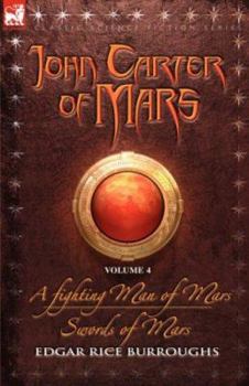 Paperback John Carter of Mars Vol. 4: A Fighting Man of Mars & Swords of Mars Book
