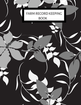 Paperback Farm Record Keeping Book: Farm Management Record Keeping Book, Farmers Ledger Book, Equipment Livestock Inventory Repair Log, Income & Expense N Book