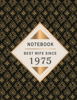 Notebook - Best Wife Since 1975: 44th Wedding Anniversary Gift for Her - Forty-Four year Wedding Anniversary Gift for Wife Couple Married in 1975 ( 8.5 x 11 inches - 108 Pages )