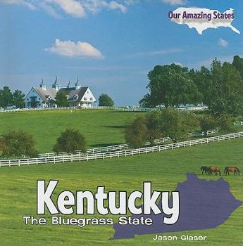 Kentucky: The Bluegrass State - Book  of the Our Amazing States